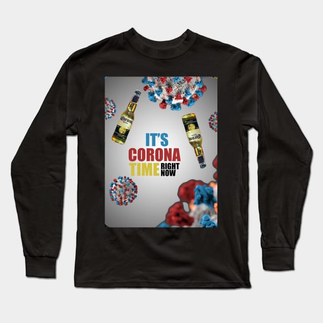 It's Corona Time Long Sleeve T-Shirt by Hizat